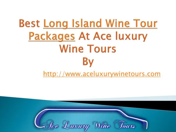 Best Long Island Wine Tour Packages At Ace luxury Wine Tours