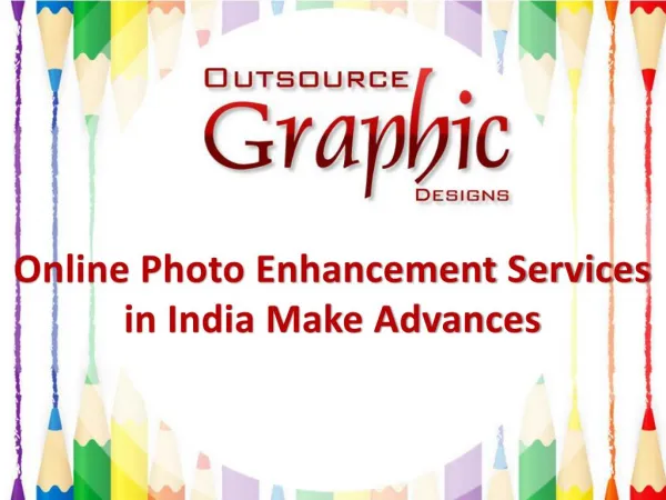 Online photo enhancement services in India Make Advances