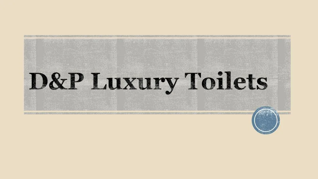 d p luxury toilets