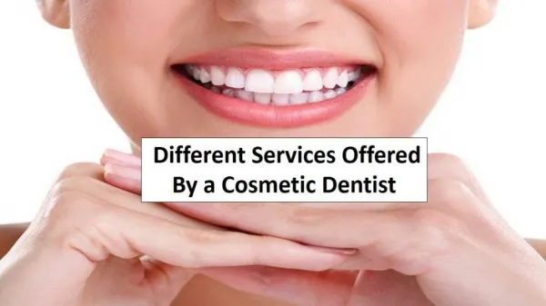Different Services Offered By a Cosmetic Dentist