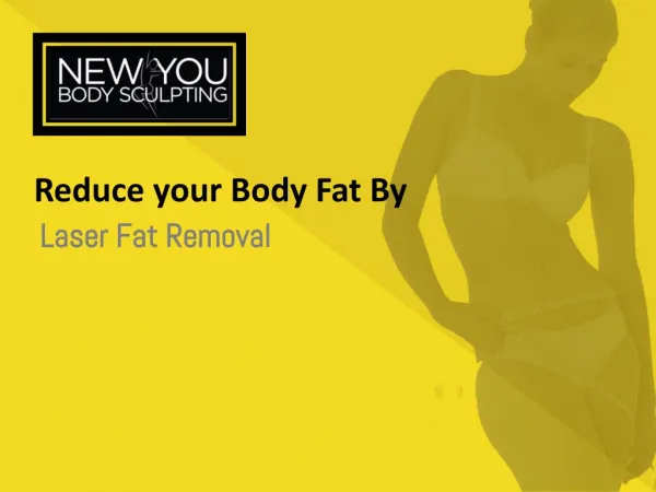 Reduce your Body Fat By laser fat removal