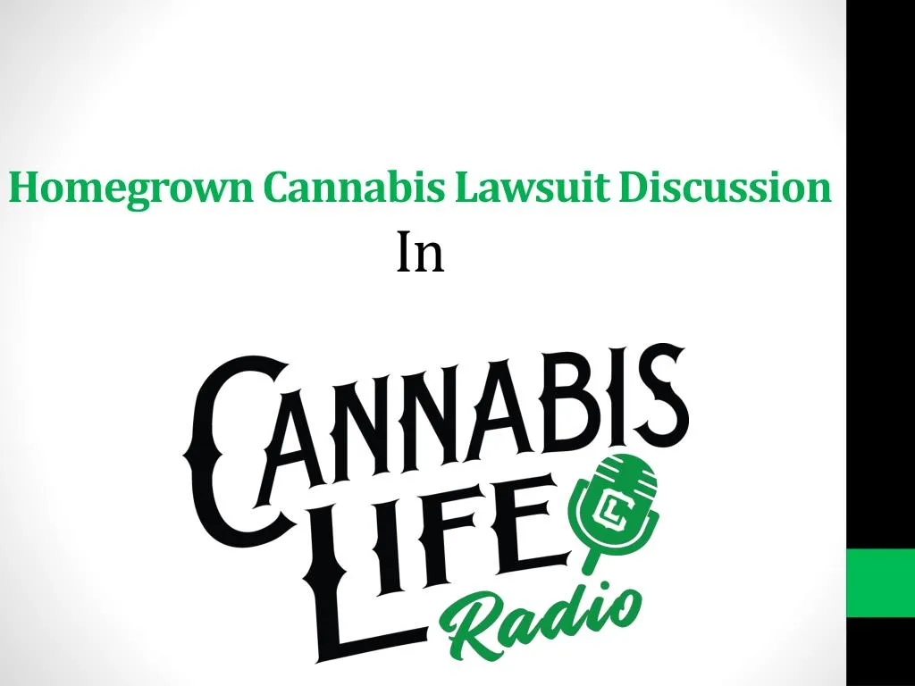 homegrown cannabis lawsuit discussion in