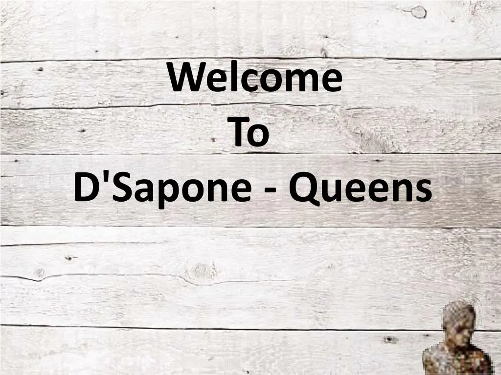 welcome to d sapone queens