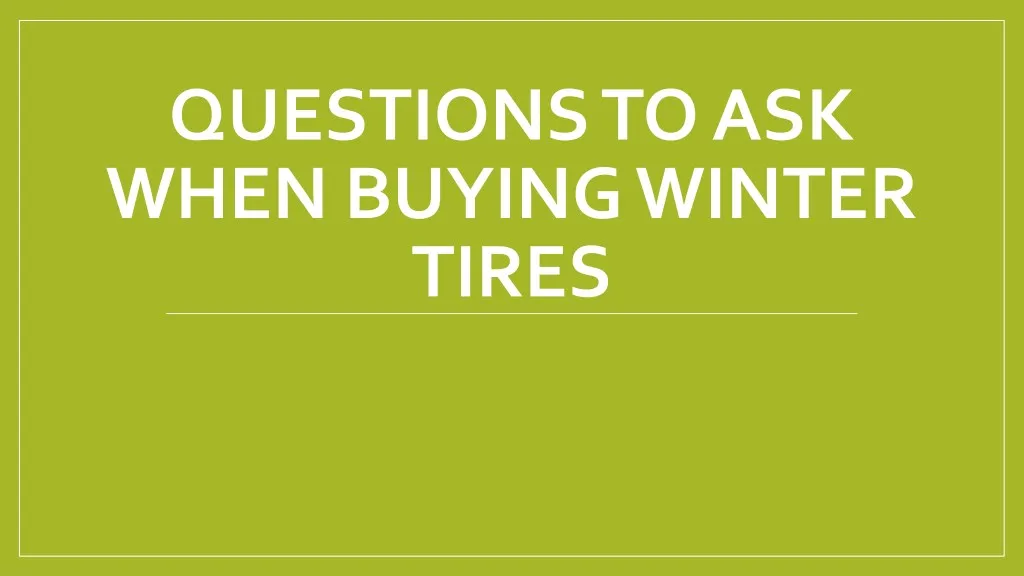 questions to ask when buying winter tires