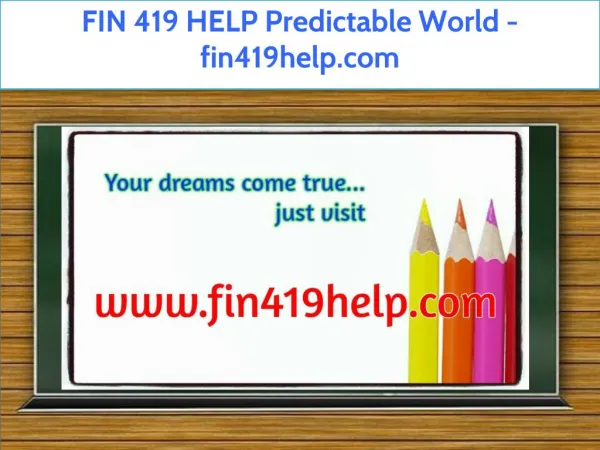 FIN 419 HELP Predictable World / fin419help.com