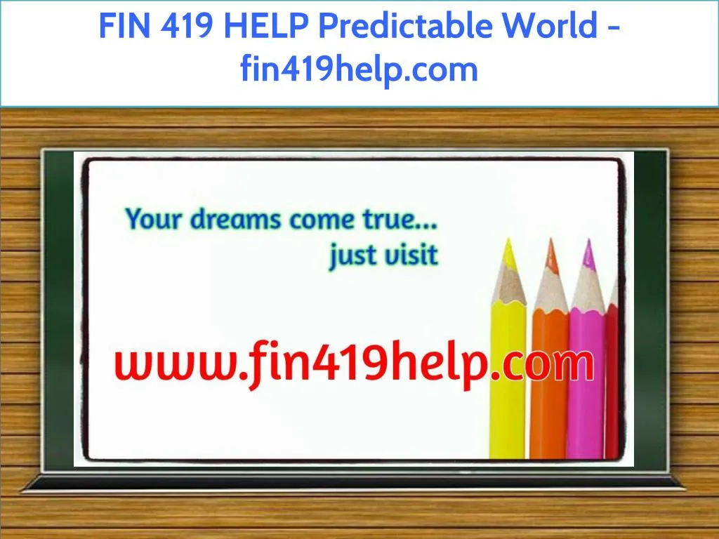fin 419 help predictable world fin419help com