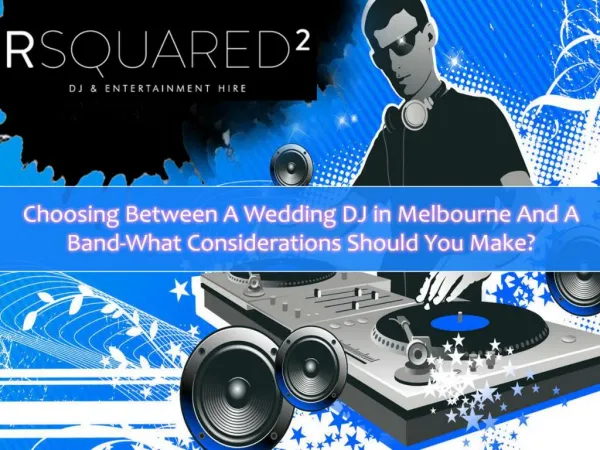 Choosing Between A Wedding DJ in Melbourne And A Band-What Considerations Should You Make