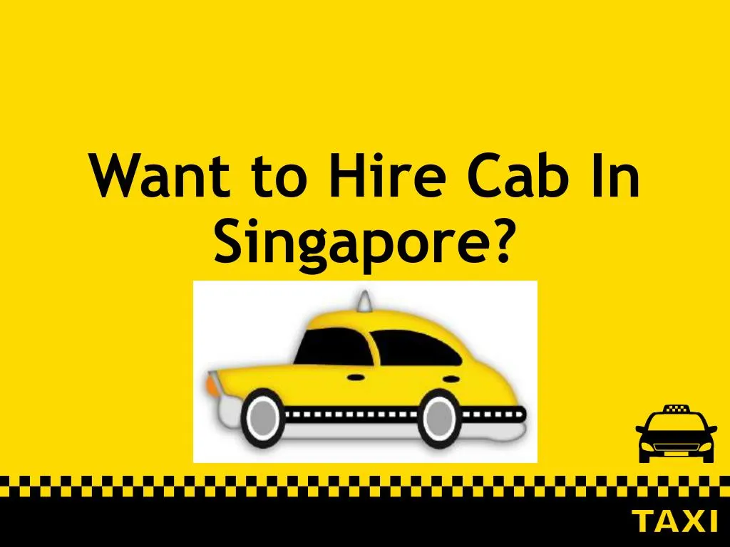 want to hire cab in singapore