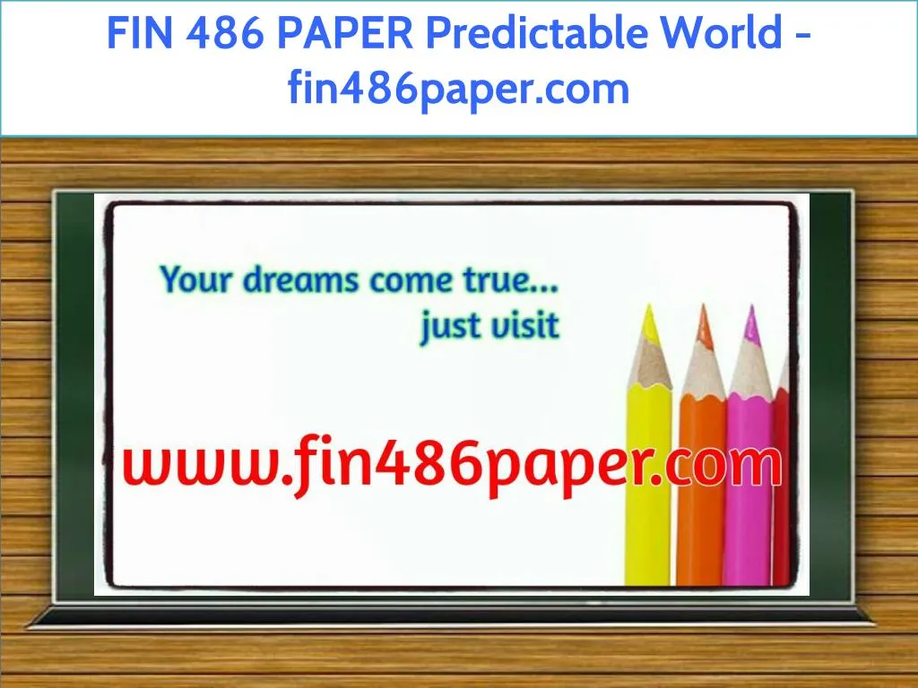 fin 486 paper predictable world fin486paper com