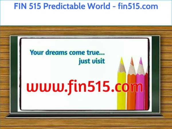 FIN 515 Predictable World / fin515.com