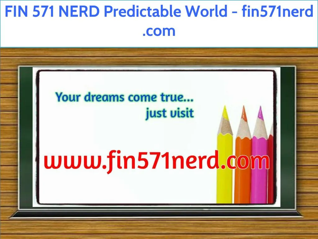 fin 571 nerd predictable world fin571nerd com