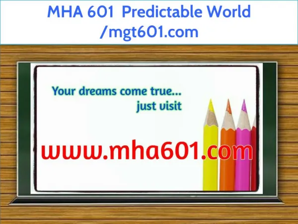 MHA 601 Predictable World /mgt601.com