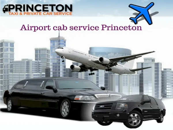 Best city taxi and limo service for airport in princeton,NJ