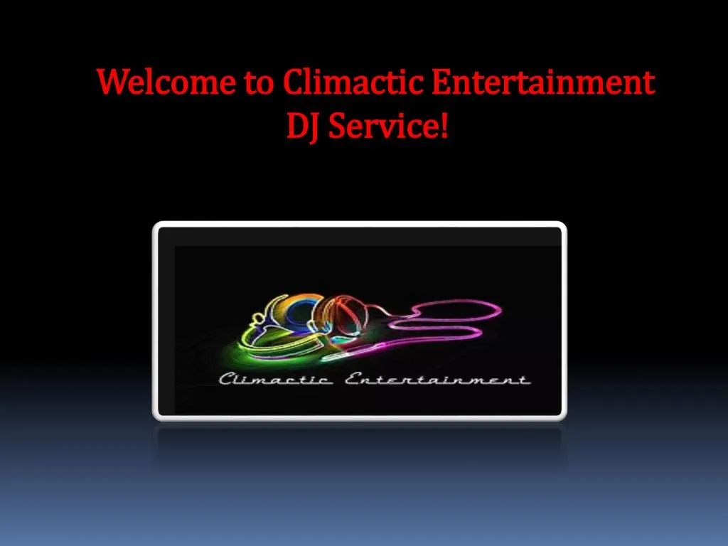 welcome to climactic entertainment dj service
