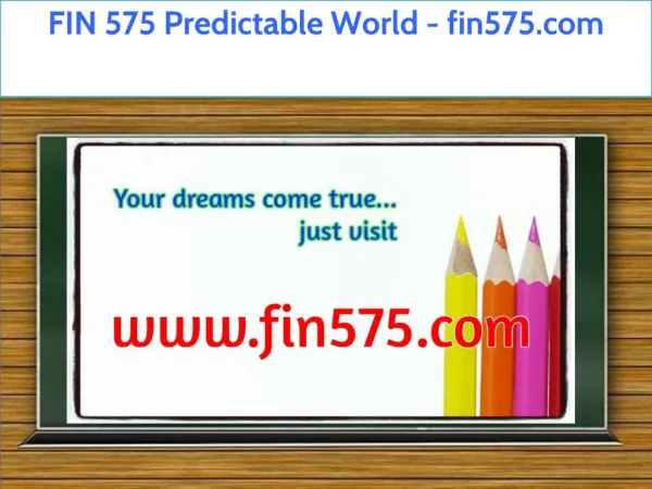 FIN 575 Predictable World / fin575.com