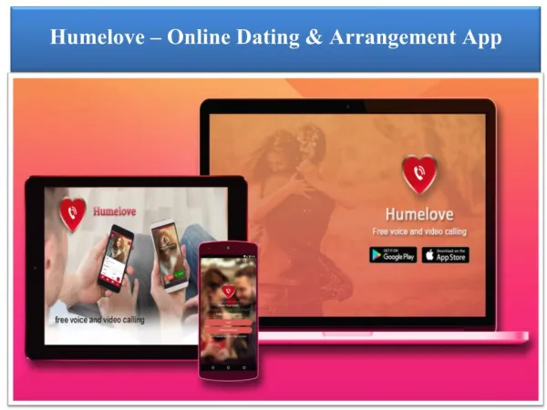 Humelove is a free online dating and arrangement app