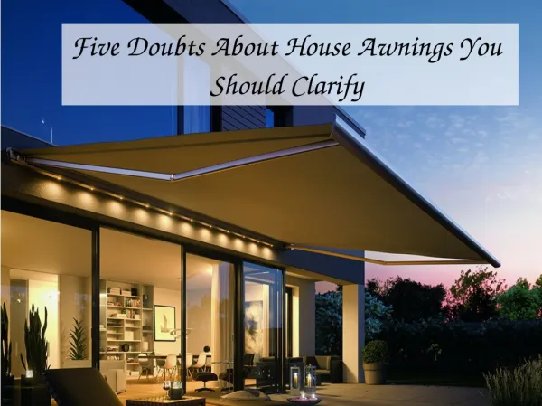 House Awnings : 5 Doubts That You Should be Clarify