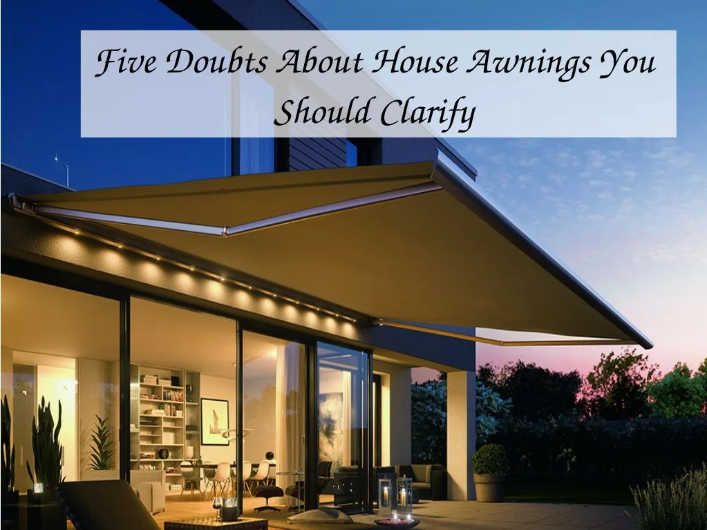 five doubts about house awnings you should clarify