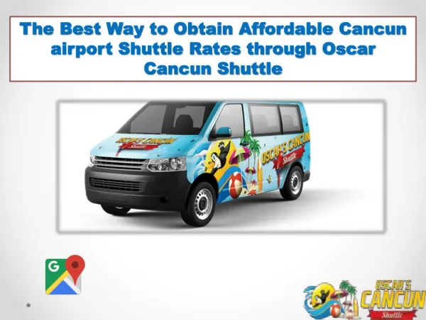 The Best Way to Obtain Affordable Cancun airport Shuttle Rates through Oscar Cancun Shuttle