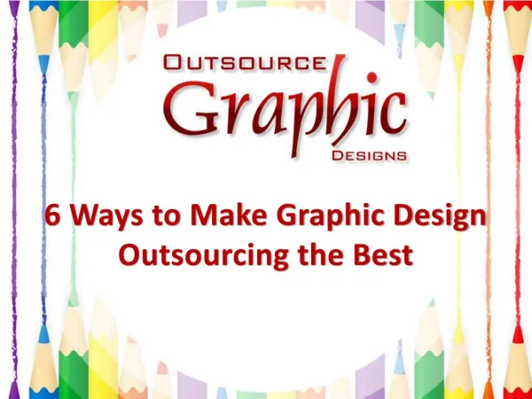 6 Ways To Make Graphic Design Outsourcing The Best