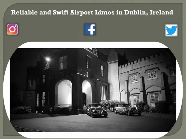 Reliable and Swift Airport Limos in Dublin, Ireland