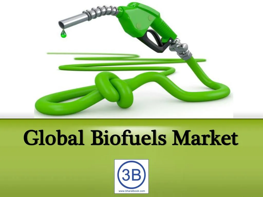 global biofuels market
