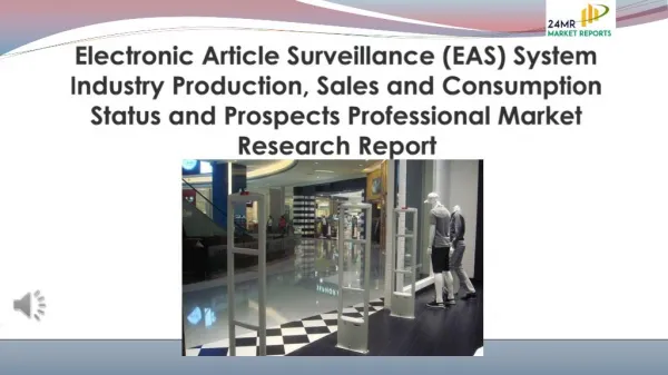 Electronic Article Surveillance EAS System Industry Production, Sales and Consumption Status and Pro