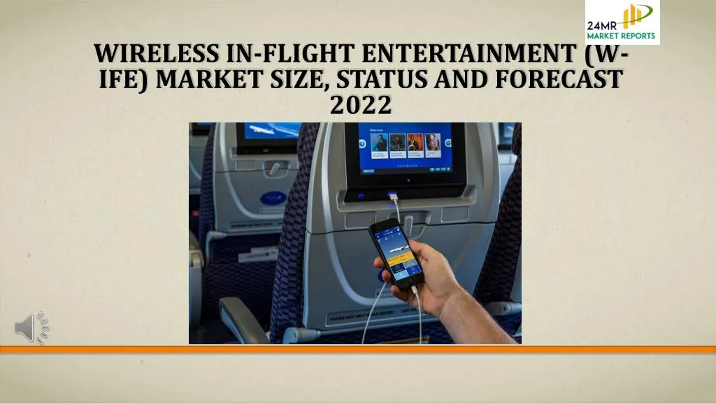 wireless in flight entertainment w ife market size status and forecast 2022