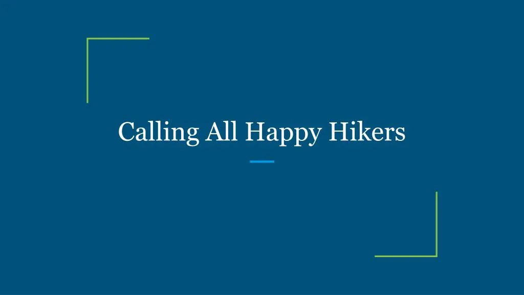 calling all happy hikers