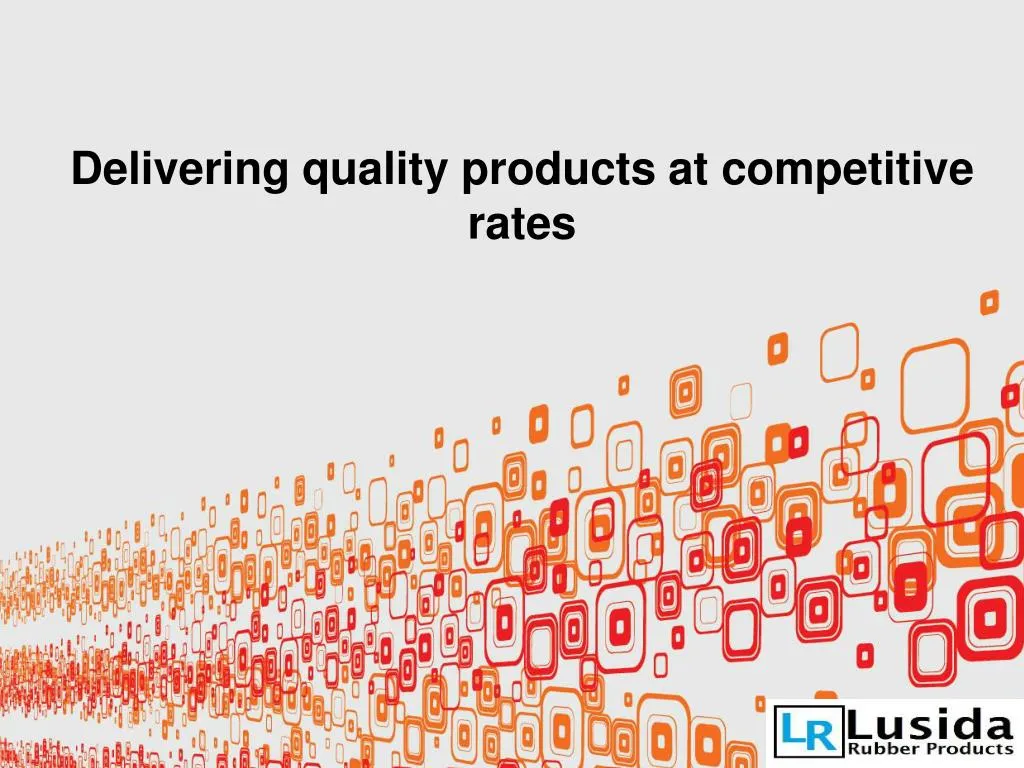 delivering quality products at competitive rates