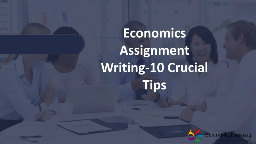 economics assignment writing 10 crucial tips