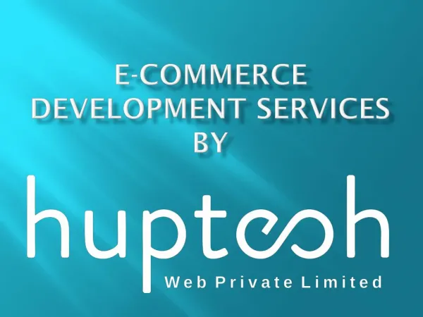 E-commerce Development Services By Huptech Web