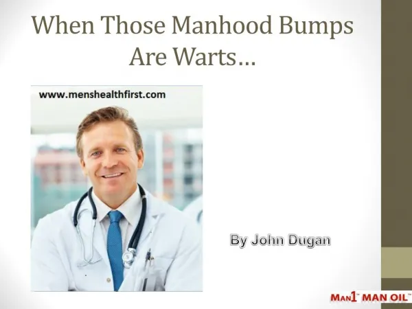 When Those Manhood Bumps Are Warts…