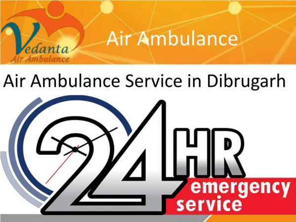 Air Ambulance Service in Dibrugarh with ICU Facility