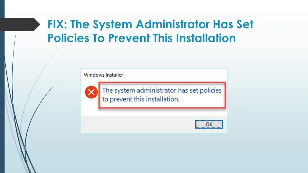 fix the system administrator has set policies to prevent this installation