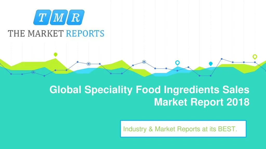 global speciality food ingredients sales market report 2018