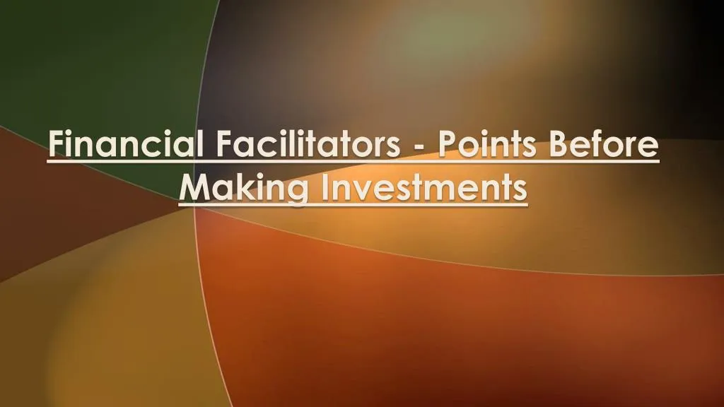 financial facilitators points before making investments