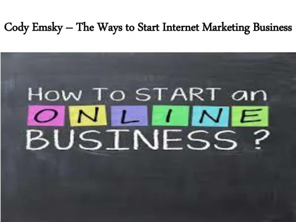 Cody Emsky â€“ The Ways to Start Internet Marketing Business