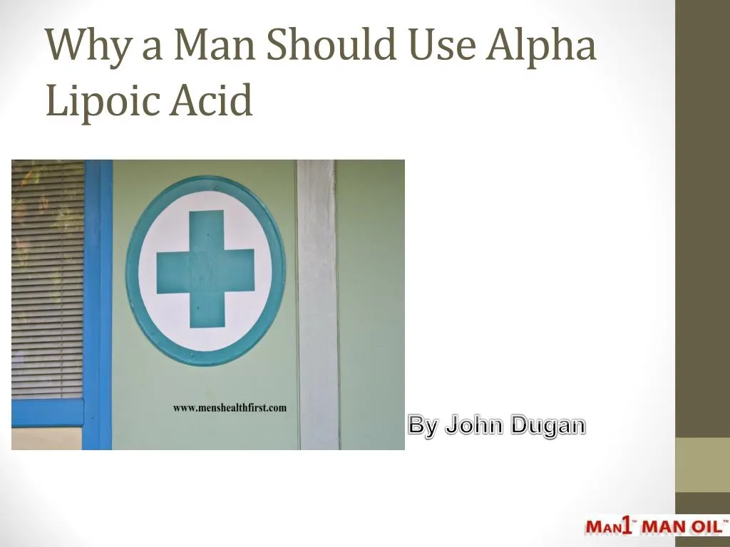 why a man should use alpha lipoic acid