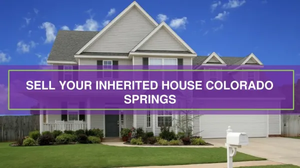 Selling Your Inherited Home In Colorado Springs
