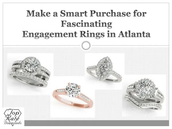 Make a Smart Purchase for Fascinating Engagement Rings in Atlanta