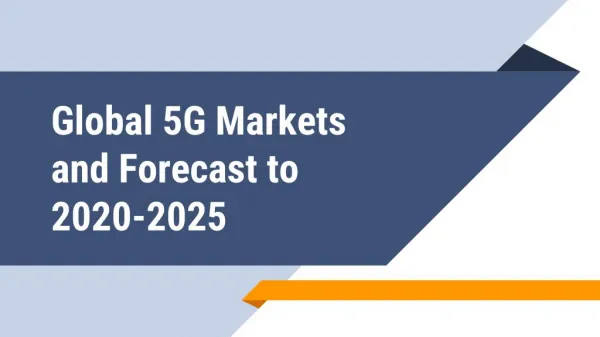 Global 5G Markets and Forecast to 2020-2025