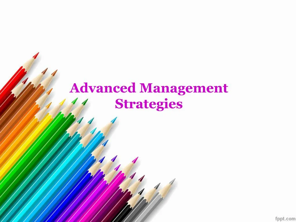 advanced management strategies