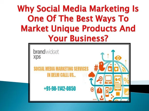 Why Social Media Marketing is one of the best ways to market unique products and your business?