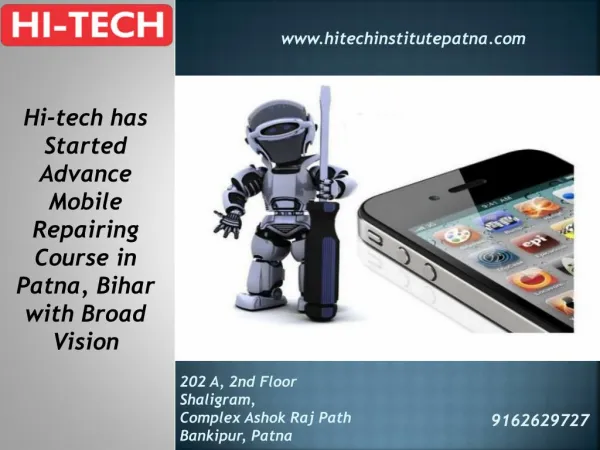 Hi-tech has Started Advance Mobile Repairing Course in Patna, Bihar with Broad Vision