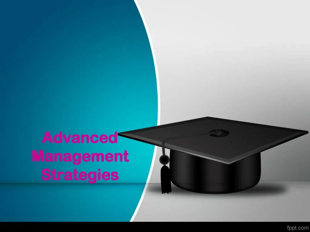 advanced management strategies