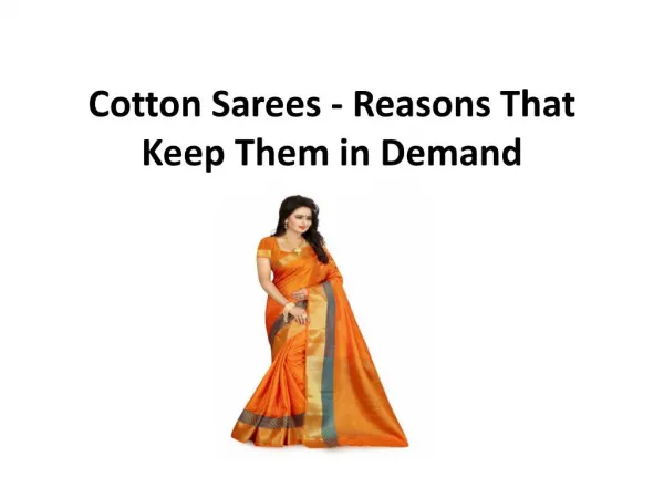 Cotton Sarees - Reasons That Keep Them in Demand