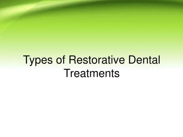 Types of Restorative Dental Treatments