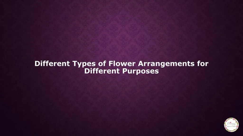 different types of flower arrangements for different purposes