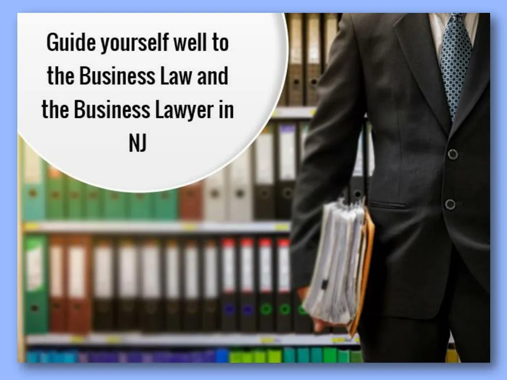 guide yourself well to the business law and the business lawyer in nj